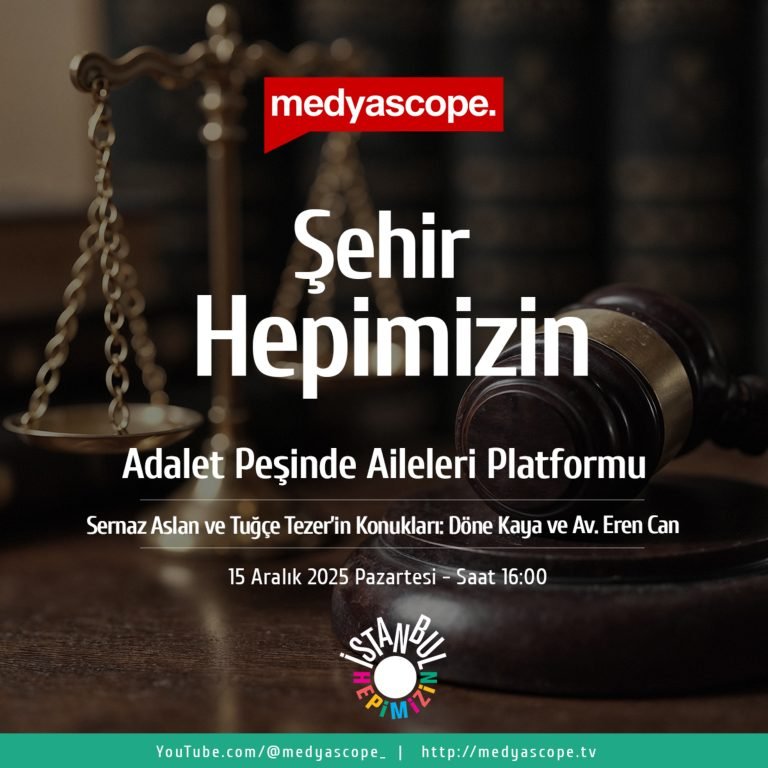 443 – Şehir Hepimizin : Adalet Peşinde Aileleri Platformu